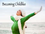 Becoming Childlike