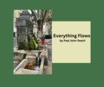 Everything Flows poem by Paul John Roach