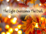 The Light Overcomes the Dark