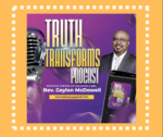 Truth Transforms Podcast with Rev. Gaylon McDowell and Rev. Paul John Roach