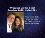 Wrapping Up the Year! Goodbye 2020 Hello 2021 Paul and Wendy Roach